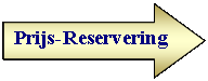 PIJL-RECHTS: Prijs-Reservering